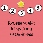 Gift Ideas for Sister in Law