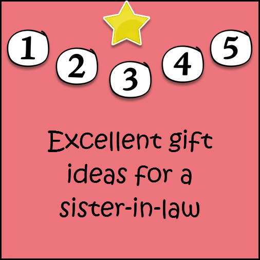 Gift Ideas for Sister in Law